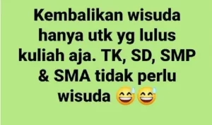 Kemendikbud Ristek mengeluarkan Surat Edaran terkait kegiatan wisuda PAUD sampai SMA adalah tidak wajib dan tidak boleh memberatkan orang tua