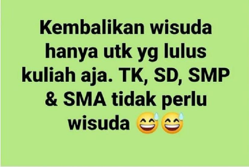 Kemendikbud Ristek mengeluarkan Surat Edaran terkait kegiatan wisuda PAUD sampai SMA adalah tidak wajib dan tidak boleh memberatkan orang tua