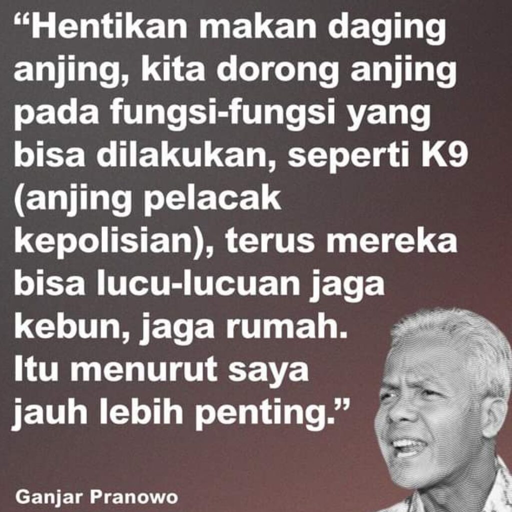 Ganjar Pranowo pernah melarang agar masyarakat tidak/ berhenti mengonsumsi makanan yang terbuat dari daging anjing.