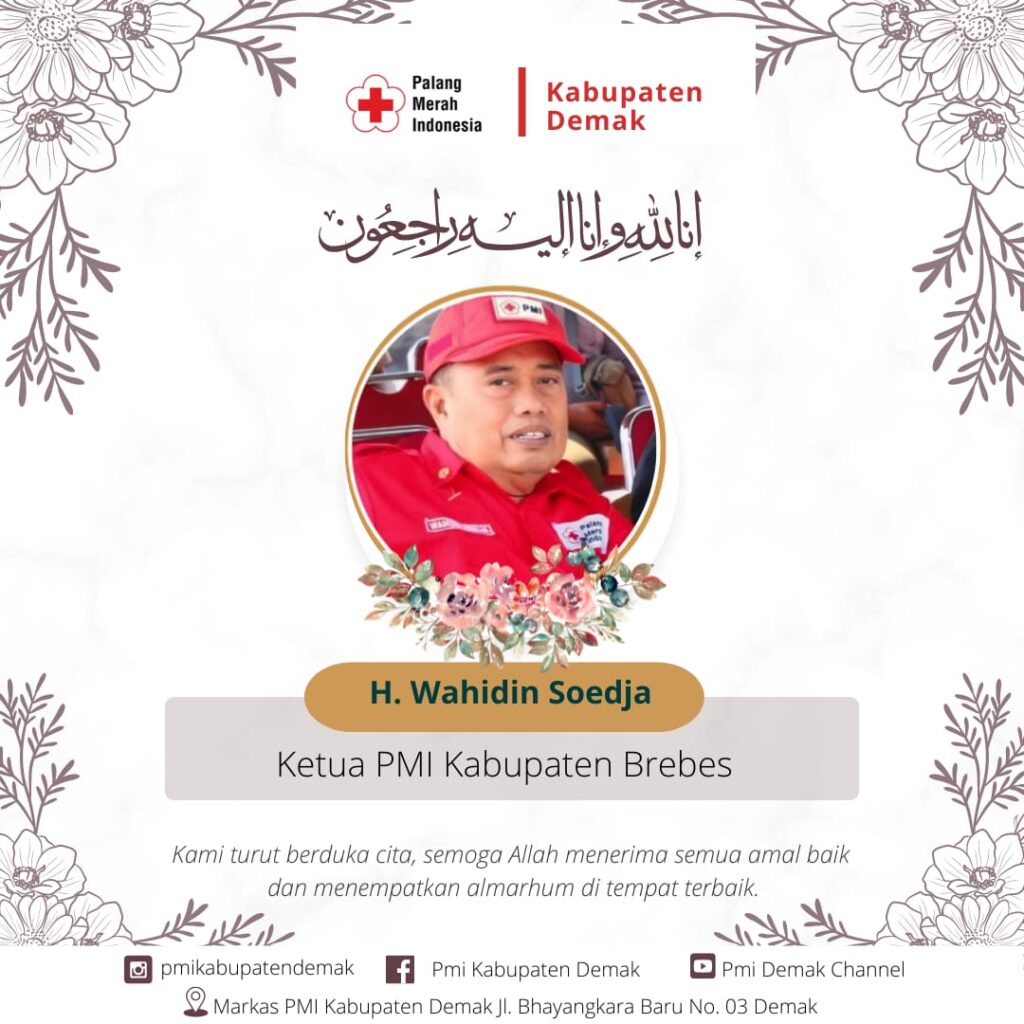 Sekda (yang juga menjabat sebagai ketu PMI) Demak mengucapkan bela sungkawa atas meninggalnya Ketua PMI Brebes, Wahidin Soedja.