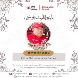 Sekda (yang juga menjabat sebagai ketu PMI) Demak mengucapkan bela sungkawa atas meninggalnya Ketua PMI Brebes, Wahidin Soedja.